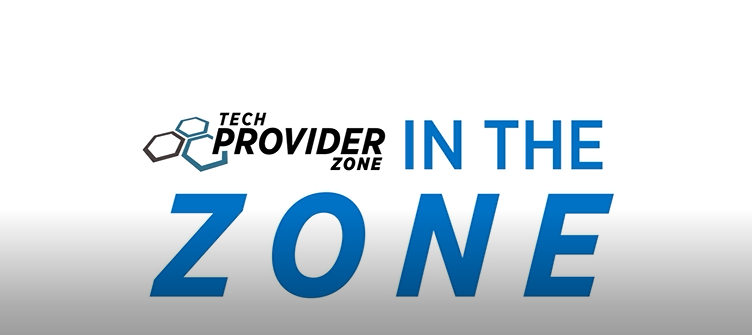 Tech Provider Zone 'In The Zone' video 